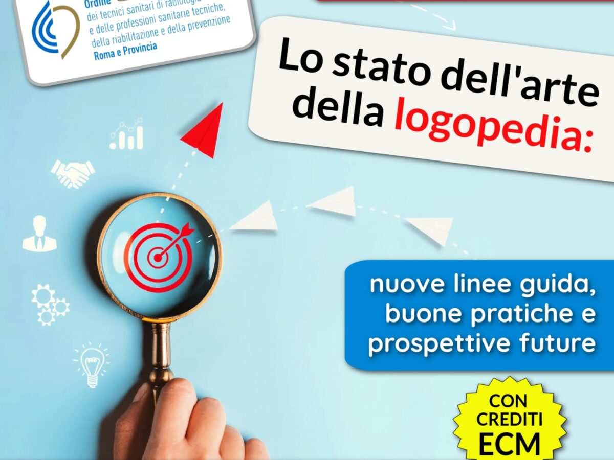 30/11/2024 CONVEGNO ECM GRATUITO 'Lo stato dell'arte della Logopedia: Nuove Linee Guida, Buone Pratiche e Prospettive Future'